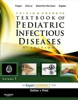 Feigin and Cherry's Textbook of Pediatric Infectious Diseases Expert Consult - Online and Print, 2-Volume Set 6th 9781416040446 Front Cover