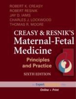 Creasy and Resnik's Maternal-Fetal Medicine