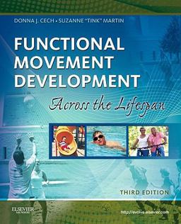 Functional Movement Development Across the Life Span 3rd 9781416049784 Front Cover