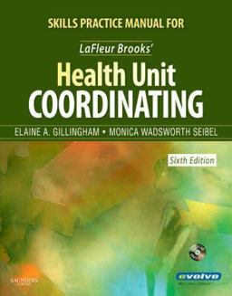 Skills Practice Manual for Lafleur Brooks' Health Unit Coordinating 6th 9781416052081 Front Cover