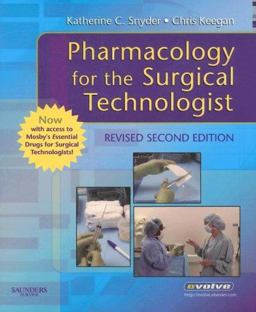 Study Guide for Pharmacology for the Surgical Technologist 2nd 9781416054313 Front Cover