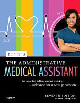 Kinn's the Administrative Medical Assistant An Applied Learning Approach 7th 9781416054382 Front Cover