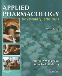 Applied Pharmacology for Veterinary Technicians 4th 9781416056331 Front Cover