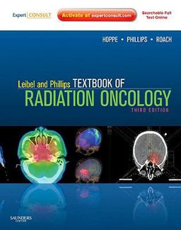 Leibel and Phillips Textbook of Radiation Oncology Expert Consult - Online and Print 3rd 9781416058977 Front Cover