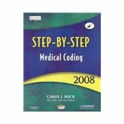 Step-by-Step Medical Coding 2008 Edition - Text, Workbook, Saunders 2008 ICD-9-CM Volumes 1, 2 and 3 Standard Edition, 2008 HCPCS Level II and CPT 2008 Standard Edition Package