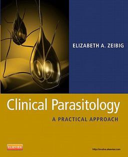 Clinical Parasitology A Practical Approach 2nd 9781416060444 Front Cover
