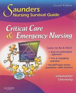 Saunders Nursing Survival Guide: Critical Care and Emergency Nursing 2nd 9781416061694 Front Cover