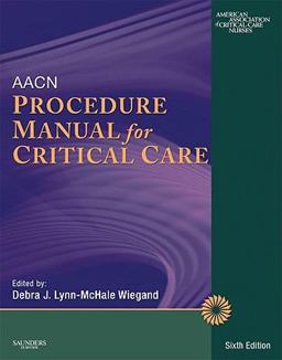 AACN Procedure Manual for Critical Care 6th 9781416062189 Front Cover