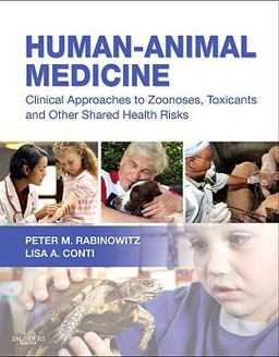 Human-Animal Medicine Clinical Approaches to Zoonoses, Toxicants and Other Shared Health Risks  9781416068372 Front Cover