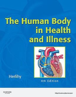 The Human Body in Health and Illness - Soft Cover Version