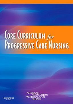 Core Curriculum for Progressive Care Nursing