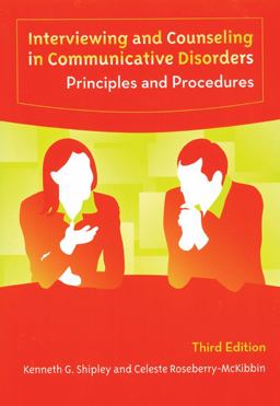 Interviewing and Counseling in Communicative Disorders Principles and Procedures 3rd 9781416401209 Front Cover