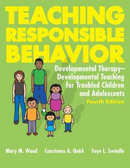 Teaching Responsible Behavior Developmental Therapy-Developmental Teaching for Troubled Children and Adolescents 4th 9781416401346 Front Cover