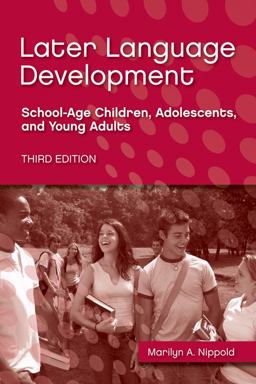 Later Language Development School-Age Children, Adolescents, and Young Adults 3rd 9781416402114 Front Cover