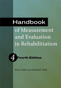 Handbook of Measurement and Evaluation in Rehabilitation 4th 9781416402589 Front Cover