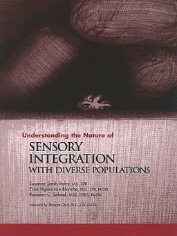 Understanding the Nature of Sensory Integration with Diverse Populations  9781416403326 Front Cover