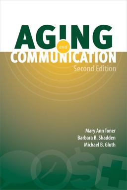 Aging and Communication 2nd 9781416404941 Front Cover