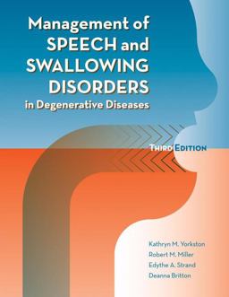 Management of Speech and Swallowing Disorders in Degenerative Diseases: 3rd 9781416405399 Front Cover