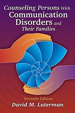 Counseling Persons with Communication Disorders and Their Families  9781416412533 Front Cover