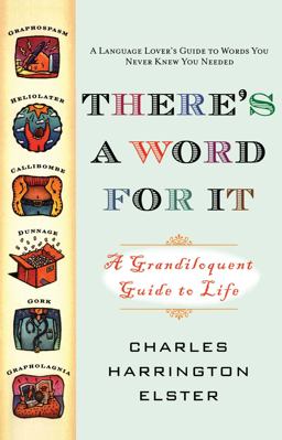 There's a Word for It (Revised Edition) A Grandiloquent Guide to Life  9781416510864 Front Cover