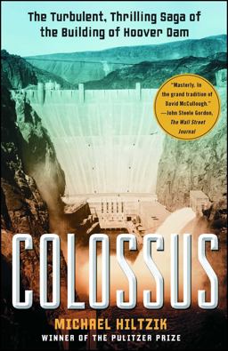 Colossus The Turbulent, Thrilling Saga of the Building of Hoover Dam  9781416532170 Front Cover