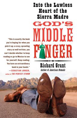 God's Middle Finger Into the Lawless Heart of the Sierra Madre  9781416534402 Front Cover