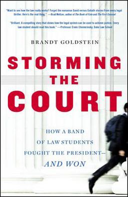 Storming the Court How a Band of Law Students Fought the President--And Won  9781416535157 Front Cover