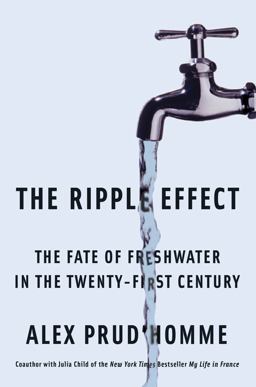 Ripple Effect The Fate of Fresh Water in the Twenty-First Century  9781416535454 Front Cover