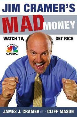 Jim Cramer's Mad Money Watch TV, Get Rich  9781416537908 Front Cover