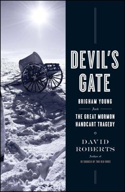 Devil's Gate Brigham Young and the Great Mormon Handcart Tragedy  9781416539896 Front Cover