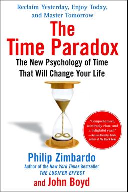 Time Paradox The New Psychology of Time That Will Change Your Life  9781416541998 Front Cover