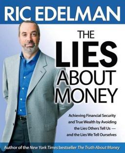 Lies about Money Achieving Financial Security and True Wealth by Avoiding the Lies Others Tell Us--And the Lies We Tell Ourselves  9781416543114 Front Cover