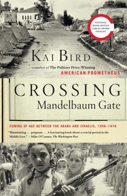 Crossing Mandelbaum Gate Coming of Age Between the Arabs and Israelis, 1956-1978  9781416544418 Front Cover