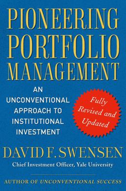 Pioneering Portfolio Management An Unconventional Approach to Institutional Investment, Fully Revised and Updated 2nd 9781416544692 Front Cover