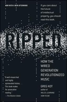 Ripped How the Wired Generation Revolutionized Music  9781416547310 Front Cover