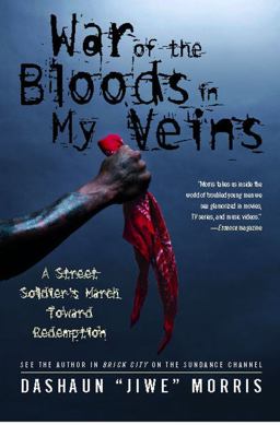 War of the Bloods in My Veins A Street Soldier's March Toward Redemption  9781416548515 Front Cover