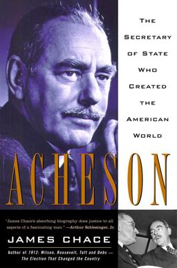 Acheson The Secretary of State Who Created the American World  9781416548652 Front Cover