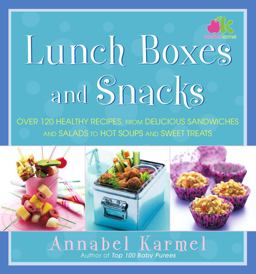 Lunch Boxes and Snacks Over 120 Healthy Recipes, from Delicious Sandwiches and Salads to Hot Soups and Sweet Treats  9781416548928 Front Cover
