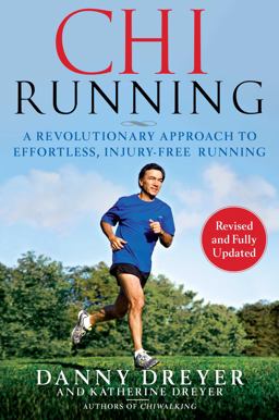 ChiRunning A Revolutionary Approach to Effortless, Injury-Free Running  9781416549444 Front Cover