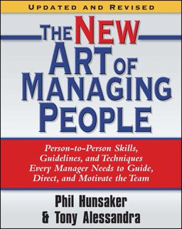 New Art of Managing People Person-to-Person Skills, Guidelines, and Techniques Every Manager Needs to Guide, Direct, and Motivate the Team  9781416550624 Front Cover