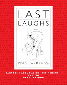 Last Laughs Cartoons about Aging, Retirement... and the Great Beyond  9781416551003 Front Cover