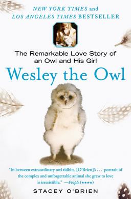 Wesley the Owl The Remarkable Love Story of an Owl and His Girl  9781416551775 Front Cover