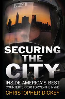 Securing the City Inside America's Best Counterterror Force - The NYPD  9781416552406 Front Cover