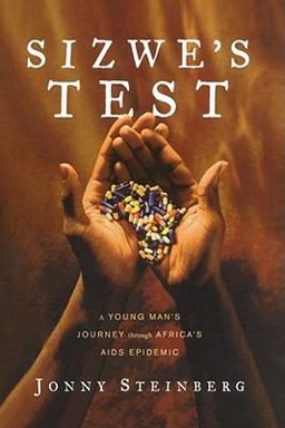 Sizwe's Test A Young Man's Journey Through Africa's AIDS Epidemic  9781416552703 Front Cover