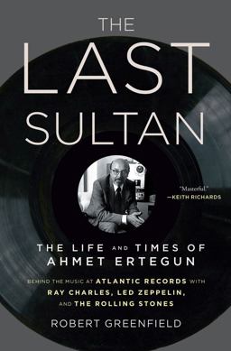 Last Sultan The Life and Times of Ahmet Ertegun  9781416558385 Front Cover