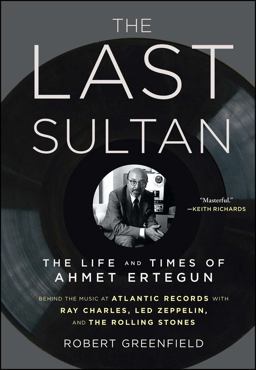 Last Sultan The Life and Times of Ahmet Ertegun  9781416558408 Front Cover