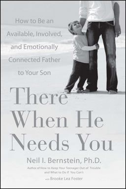 There When He Needs You How to Be an Available, Involved, and Emotionally Connected Father to Your Son  9781416560920 Front Cover