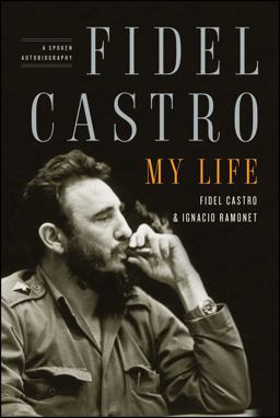 Fidel Castro: My Life A Spoken Autobiography  9781416562337 Front Cover