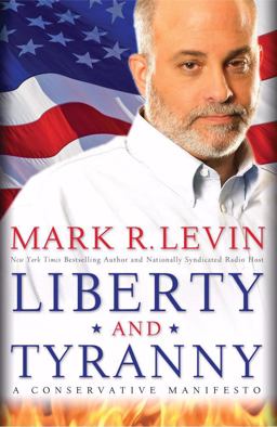 Liberty and Tyranny A Conservative Manifesto  9781416562856 Front Cover