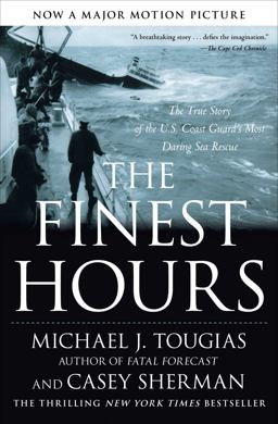 Finest Hours The True Story of the U. S. Coast Guard's Most Daring Sea Rescue  9781416567226 Front Cover